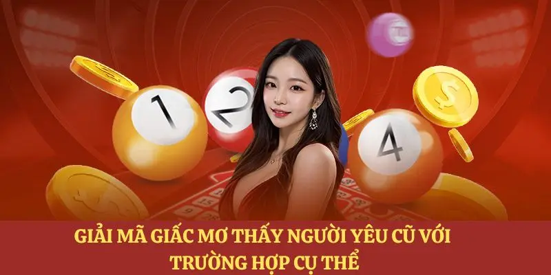 Giải mã giấc mơ thấy người yêu cũ với trường hợp cụ thể