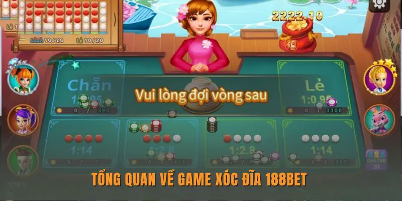 Giới thiệu tổng quan thông tin chung về trò chơi xóc đĩa